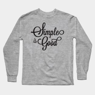 simple is good Long Sleeve T-Shirt